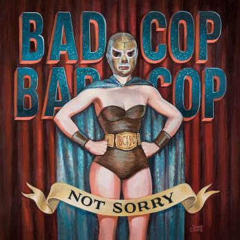 Bad Cop Bad Cop - Not Sorry LP (Burgundy Colored Vinyl)